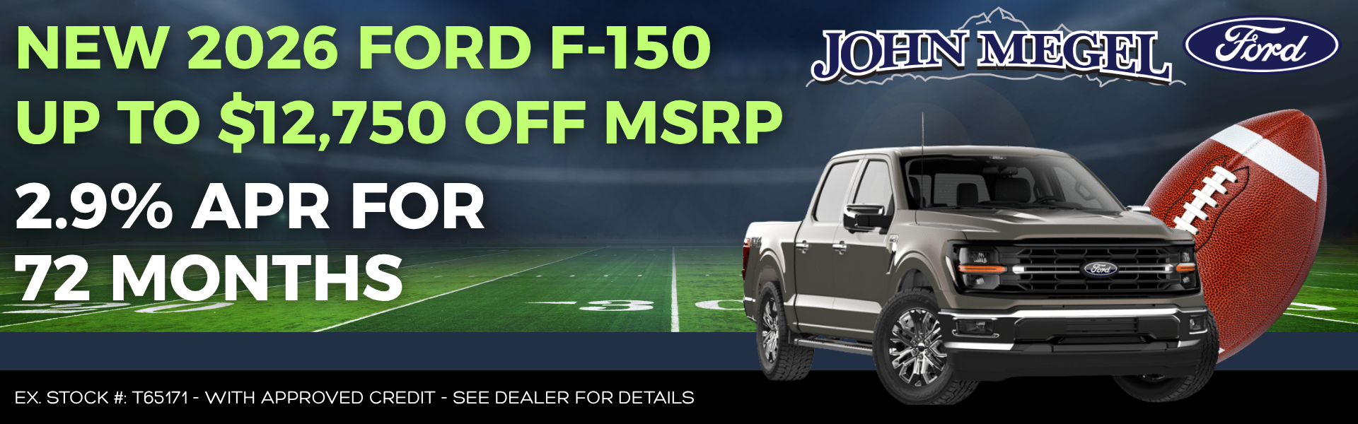 New 2026 Ford F-150 Up to $12,750 OFF MSRP 2.9% APR for 72 