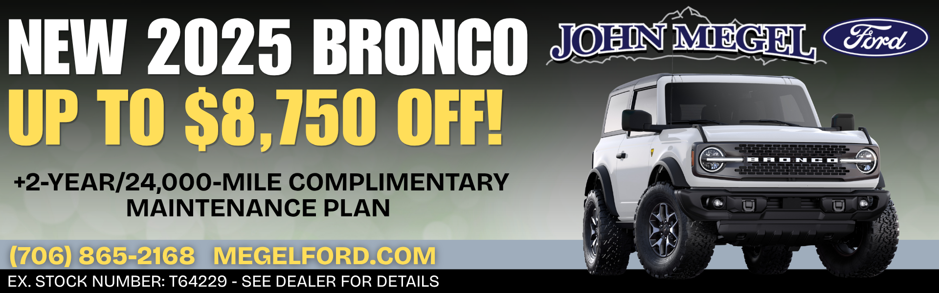 New 2025 Bronco Up to $8,750 OFF!
